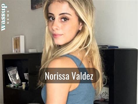 norrisa valdez|Norissa Valdezs biography: the social media stars background。